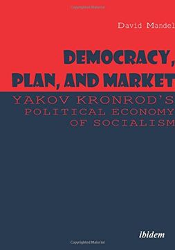 portada Democracy, Plan, and Market: Yakov Kronrod's Political Economy of Socialism 
