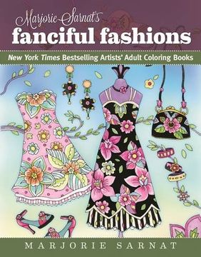 portada Marjorie Sarnat's Fanciful Fashions (New York Times Bestselling Artists' Adult Coloring Books) (en Inglés)
