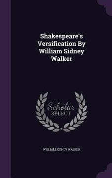 portada Shakespeare's Versification By William Sidney Walker (en Inglés)