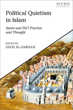 portada Political Quietism in Islam: Sunni and Shi'i Practice and Thought (en Inglés)
