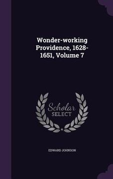 portada Wonder-working Providence, 1628-1651, Volume 7