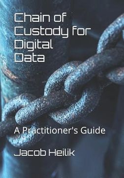 portada Chain of Custody for Digital Data: A Practitioner's Guide (en Inglés)