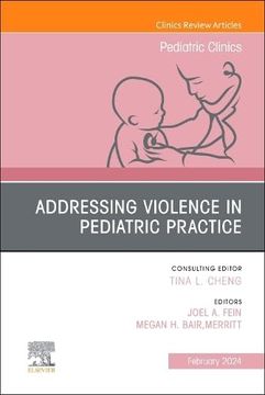 portada Addressing Violence in Pediatric Practice, an Issue of Pediatric Clinics of North America (Volume 70-6) (The Clinics: Internal Medicine, Volume 70-6)