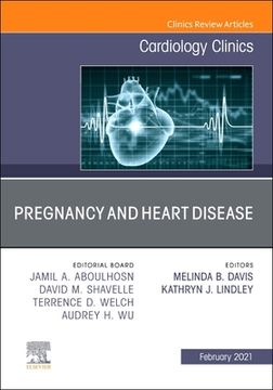 portada Pregnancy and Heart Disease, an Issue of Cardiology Clinics: Volume 39-1 (en Inglés)