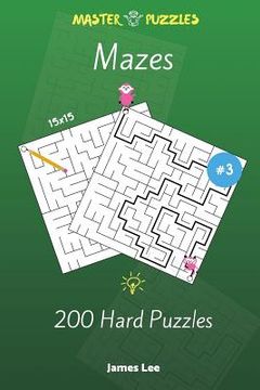 portada Mazes Puzzles - 200 Hard 15x15 vol. 3 (en Inglés)