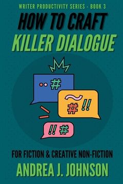 portada How to Craft Killer Dialogue for Fiction & Creative Non-Fiction (in English)