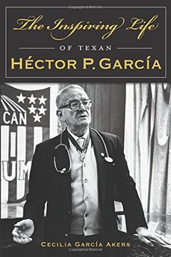 portada The Inspiring Life of Texan Héctor P. García (American Heritage) (en Inglés)