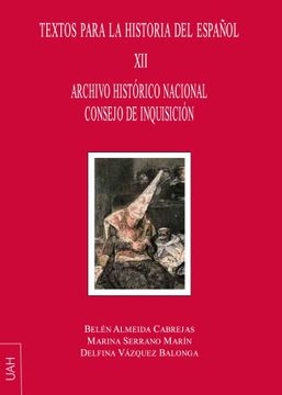 portada Archivo Histórico Nacional Consejo De Inquisición Textos Para La Historia Del Español Xii (in Spanish)