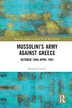 portada Mussolini’S Army Against Greece: October 1940–April 1941 (Routledge Studies in Second World war History) (in English)