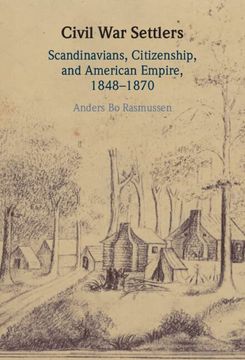 portada Civil war Settlers: Scandinavians, Citizenship, and American Empire, 1848–1870 (en Inglés)