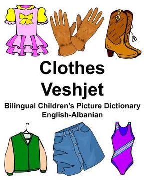 portada English-Albanian Clothes/Veshjet Bilingual Children's Picture Dictionary (en Inglés)