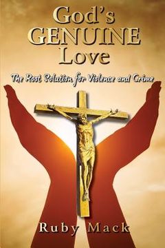 portada God's Genuine Love-The Root Solution for Violence and Crime (en Inglés)
