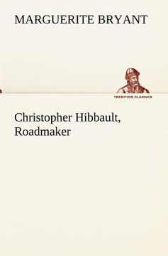 portada christopher hibbault, roadmaker (en Inglés)