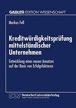 portada Kreditwürdigkeitsprüfung Mittelständischer Unternehmen: Entwicklung Eines Neuen Ansatzes auf der Basis von Erfolgsfaktoren (in German)