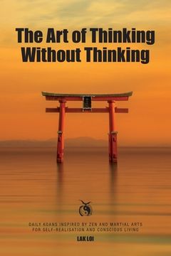 portada The Art of Thinking Without Thinking (en Inglés)