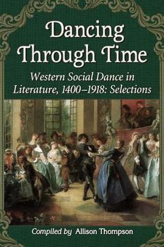 portada dancing through time: western social dance in literature, 1400-1918: selections (in English)