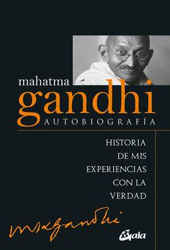 portada Mahatma Gandhi: Autobiografía: Historia de mis Experiencias con la Verdad