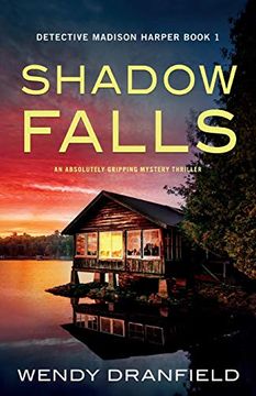 portada Shadow Falls: An Absolutely Gripping Mystery Thriller: 1 (Detective Madison Harper) (en Inglés)