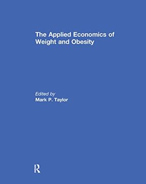 portada The Applied Economics of Weight and Obesity (en Inglés)