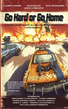 portada Go Hard or Go Home: A Car Warriors: Autoduel Chronicles Anthology (en Inglés)