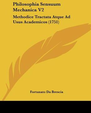 portada Philosophia Sensuum Mechanica V2: Methodice Tractata Atque Ad Usus Academicos (1751) (en Latin)