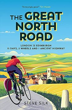 portada The Great North Road: London to Edinburgh – 11 Days, 2 Wheels and 1 Ancient Highway (en Inglés)
