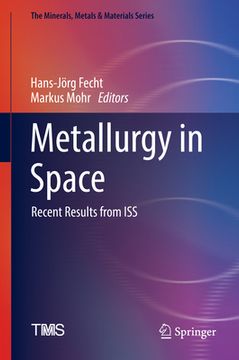 portada Metallurgy in Space: Recent Results from ISS