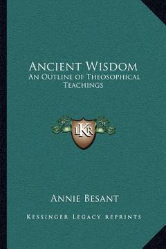 portada ancient wisdom: an outline of theosophical teachings (in English)