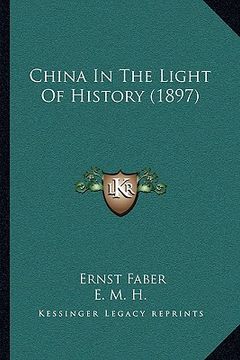 portada china in the light of history (1897) (en Inglés)