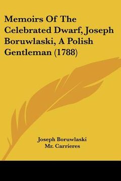 portada memoirs of the celebrated dwarf, joseph boruwlaski, a polish gentleman (1788) (en Inglés)