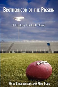 portada brotherhood of the pigskin: a fantasy football novel (en Inglés)