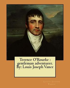 portada Terence O'Rourke: gentleman adventurer. By: Louis Joseph Vance (en Inglés)