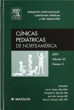 portada clínicas pediátricas de norteamérica 2005. volumen 52 n.º 5: adopción internacional: cuestiones médicas y del desarrollo