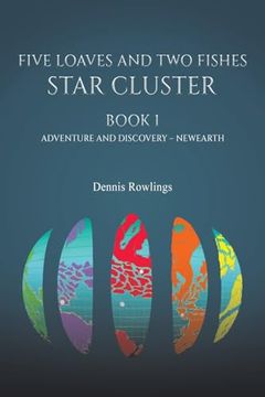portada Five Loaves and two Fishes - Star Cluster: Book 1: Adventure and Discovery – Newearth
