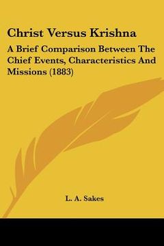 portada christ versus krishna: a brief comparison between the chief events, characteristics and missions (1883) (en Inglés)