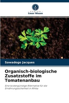portada Organisch-biologische Zusatzstoffe im Tomatenanbau (en Alemán)