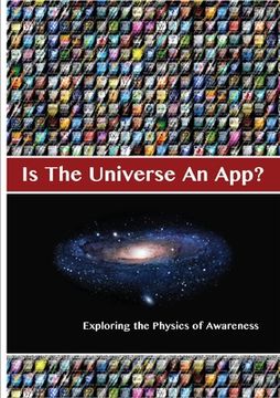 portada Is The Universe An App? Exploring the Physics of Awareness (en Inglés)