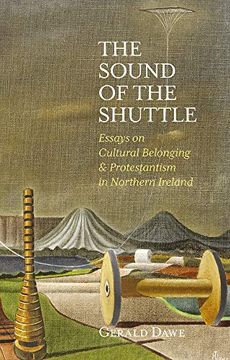 portada The Sound of the Shuttle: Essays on Cultural Belonging & Protestantism in Northern Ireland (en Inglés)