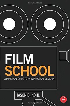 portada Film School: A Practical Guide to an Impractical Decision
