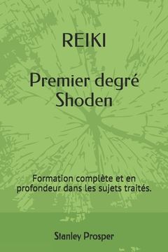 portada REIKI Premier degré Shoden: Formation complète et en profondeur dans les sujets traités. (en Francés)
