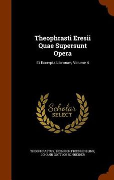 portada Theophrasti Eresii Quae Supersunt Opera: Et Excerpta Librorum, Volume 4