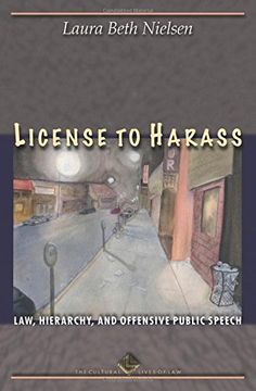portada License to Harass: Law, Hierarchy, and Offensive Public Speech (The Cultural Lives of Law) 