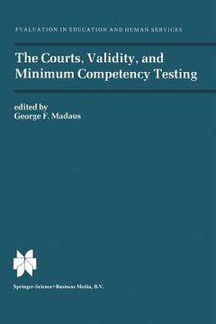 portada The Courts, Validity, and Minimum Competency Testing (en Inglés)