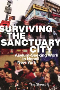 portada Surviving the Sanctuary City: Asylum-Seeking Work in Nepali New York (en Inglés)
