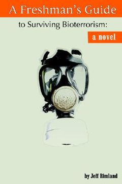 portada a freshman's guide to surviving bioterrorism (in English)