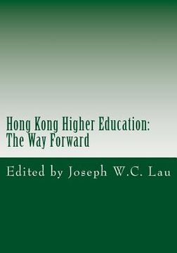 portada Hong Kong Higher Education: The Way Forward (en Inglés)