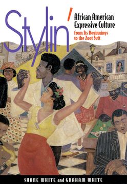 portada Stylin': African-American Expressive Culture, from Its Beginnings to the Zoot Suit (en Inglés)