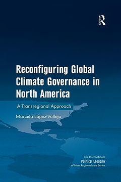 portada Reconfiguring Global Climate Governance in North America (New Regionalisms Series) (en Inglés)