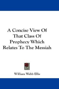 portada a concise view of that class of prophecy which relates to the messiah (in English)