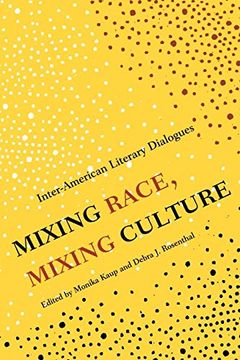 portada Mixing Race, Mixing Culture: Inter-American Literary Dialogues (in English)